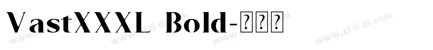 VastXXXL Bold字体转换